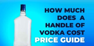 How Much Does a handle of Vodka Cost - Price Guide