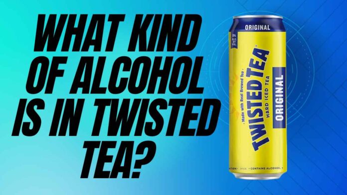 What Kind of Alcohol Is in Twisted Tea