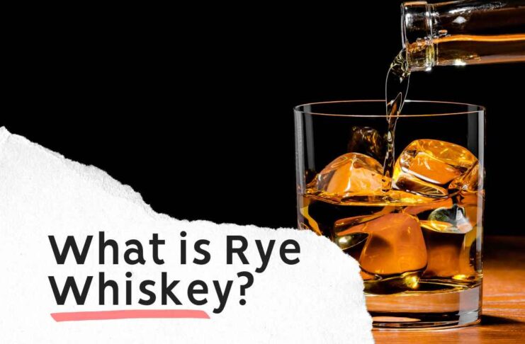 What is Rye Whiskey