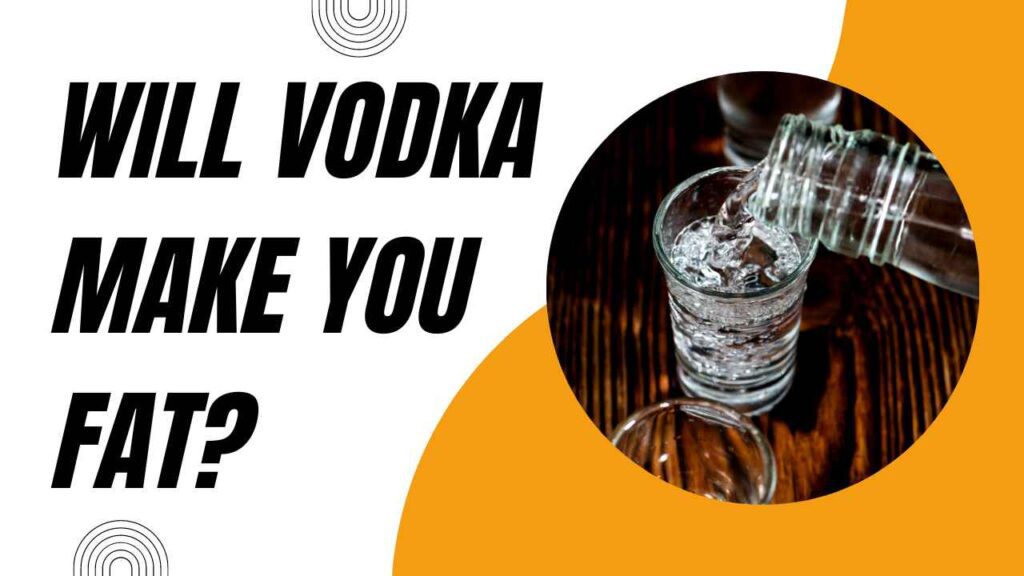 Will Vodka Make You Fat? Alcohol and Weight Gain