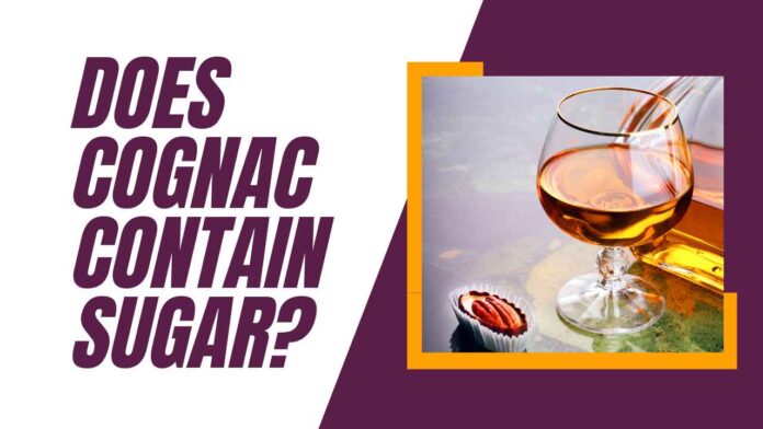 Does Cognac Contain Sugar