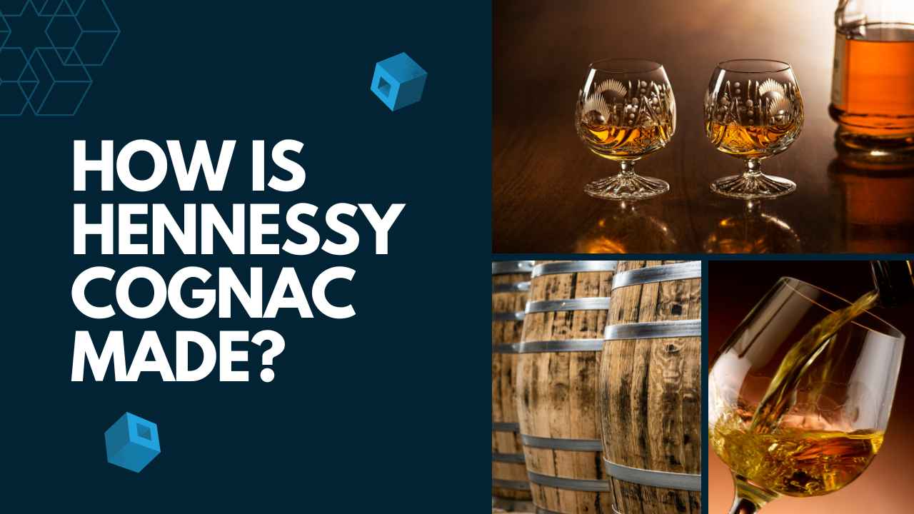 How Is Hennessy Cognac Made: A Look Inside The Barrels