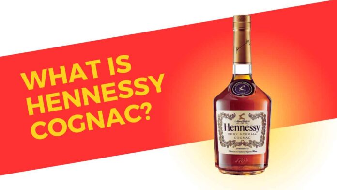 What Is Hennessy Cognac