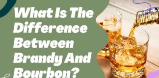 What Is The Difference Between Brandy And Bourbon
