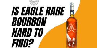 Is Eagle Rare Bourbon Hard To Find